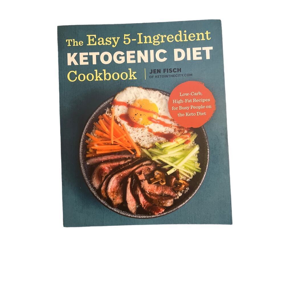 The Easy 5- Ingredient Ketogenic Diet Cookbook by  Jen Fisch
